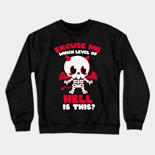 Hell is here Crewneck Sweatshirt